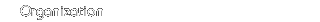 Organization
