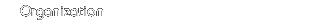 Organization